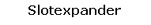 Slotexpander